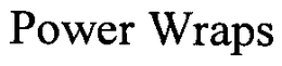 POWER WRAPS trademark