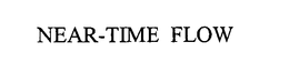 NEAR-TIME FLOW trademark