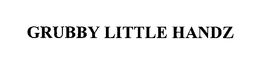 GRUBBY LITTLE HANDZ trademark