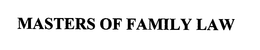 MASTERS OF FAMILY LAW trademark
