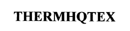 THERMHQTEX trademark