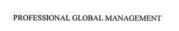 PROFESSIONAL GLOBAL MANAGEMENT trademark