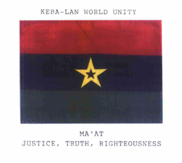 KEBA-LAN WORLD UNITY MA'AT-JUSTICE, TRUTH, RIGHTEOUSNESS trademark