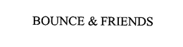 BOUNCE & FRIENDS trademark
