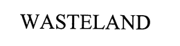 WASTELAND trademark