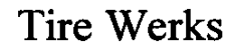 TIRE WERKS trademark