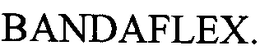 BANDAFLEX trademark