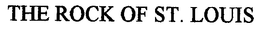 THE ROCK OF ST. LOUIS trademark