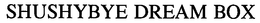 SHUSHYBYE DREAM BOX trademark