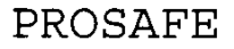 PROSAFE trademark