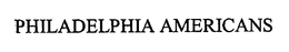 PHILADELPHIA AMERICANS trademark