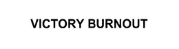 VICTORY BURNOUT trademark