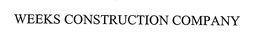 WEEKS CONSTRUCTION COMPANY trademark