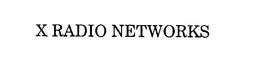 X RADIO NETWORKS trademark