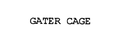 GATER CAGE trademark