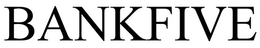 BANKFIVE trademark