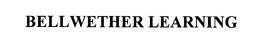 BELLWETHER LEARNING trademark