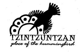 TZINTZUNTZAN PLACE OF THE HUMMINGBIRD trademark