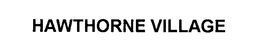 HAWTHORNE VILLAGE trademark