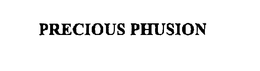 PRECIOUS PHUSION trademark