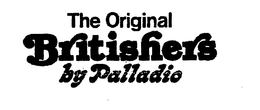 THE ORIGINAL BRITISHERS BY PALLADIO trademark