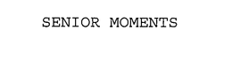 SENIOR MOMENTS trademark