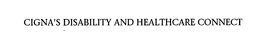 CIGNA'S DISABILITY AND HEALTHCARE CONNECT trademark