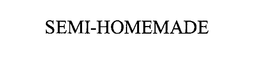 SEMI-HOMEMADE trademark