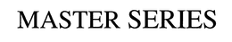 MASTER SERIES trademark