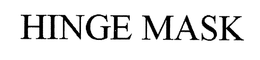 HINGE MASK trademark