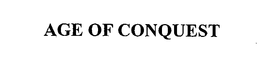 AGE OF CONQUEST trademark