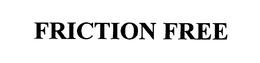 FRICTION FREE trademark