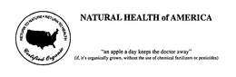 NATURAL HEALTH OF AMERICA RETURN TO NATURE RETURN TO HEALTH CERTIFIED ORGANIC "AN APPLE A DAY KEEPS THE DOCTOR AWAY" (IF, IT'S ORGANICALLY GROWN, WITHOUT THE USE OF CHEMICAL FERTILIZERS OR PESTICIDES) trademark
