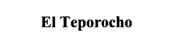 EL TEPOROCHO trademark