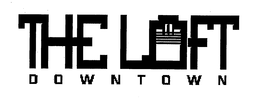 THE LOFT DOWNTOWN trademark