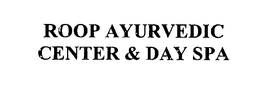 ROOP AYURVEDIC CENTER & DAY SPA trademark