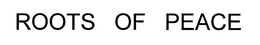 ROOTS OF PEACE trademark
