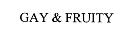 GAY & FRUITY trademark