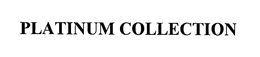 PLATINUM COLLECTION trademark