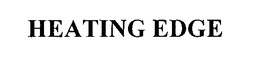 HEATING EDGE trademark