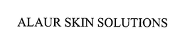 ALAUR SKIN SOLUTIONS trademark