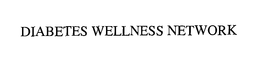 DIABETES WELLNESS NETWORK trademark