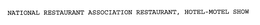NATIONAL RESTAURANT ASSOCIATION RESTAURANT, HOTEL-MOTEL SHOW trademark