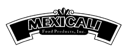 MEXICALI FOOD PRODUCTS, INC. trademark