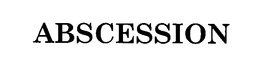 ABSCESSION trademark