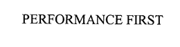 PERFORMANCE FIRST trademark