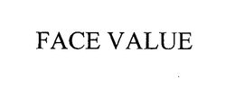 FACE VALUE trademark