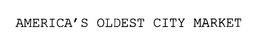 AMERICA'S OLDEST CITY MARKET trademark