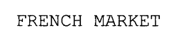 FRENCH MARKET trademark