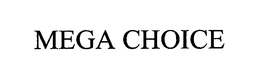 MEGA CHOICE trademark